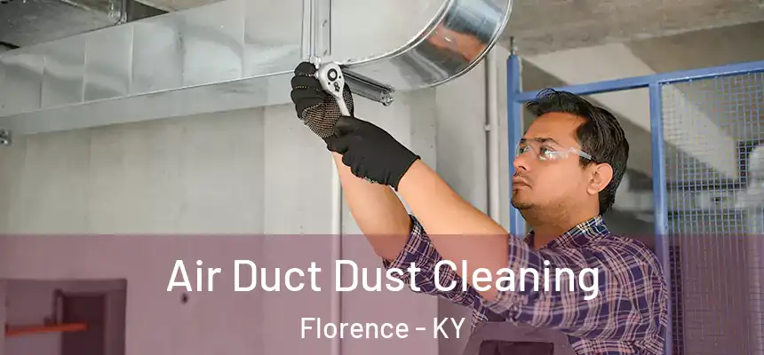  Air Duct Dust Cleaning Florence - KY