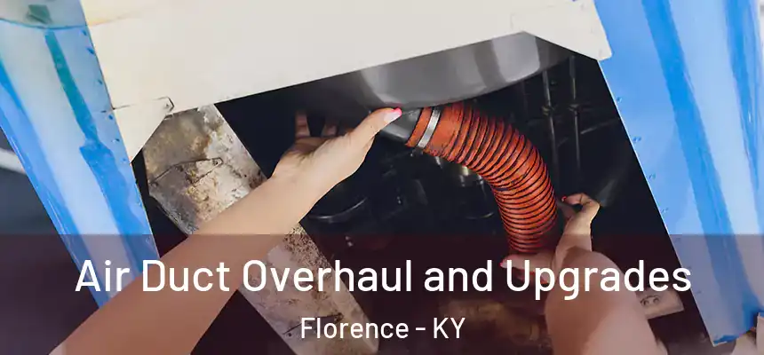  Air Duct Overhaul and Upgrades Florence - KY