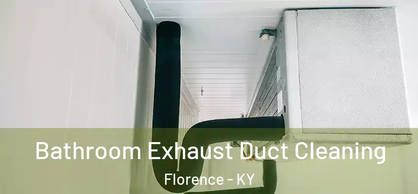  Bathroom Exhaust Duct Cleaning Florence - KY