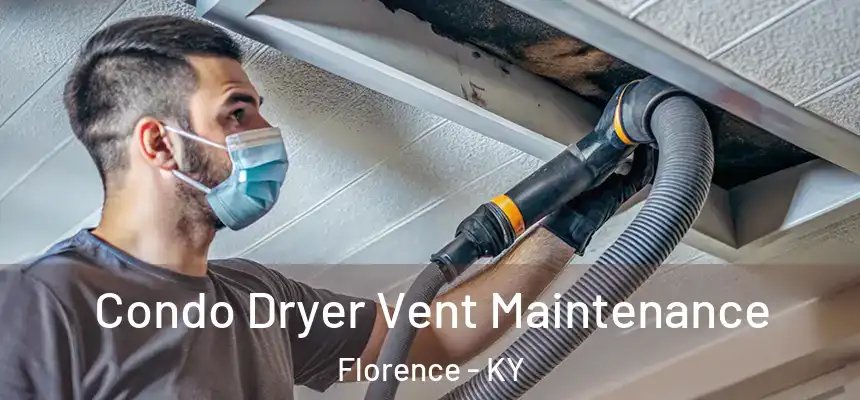 Condo Dryer Vent Maintenance Florence - KY