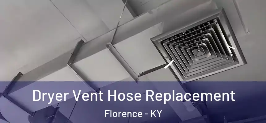 Dryer Vent Hose Replacement Florence - KY