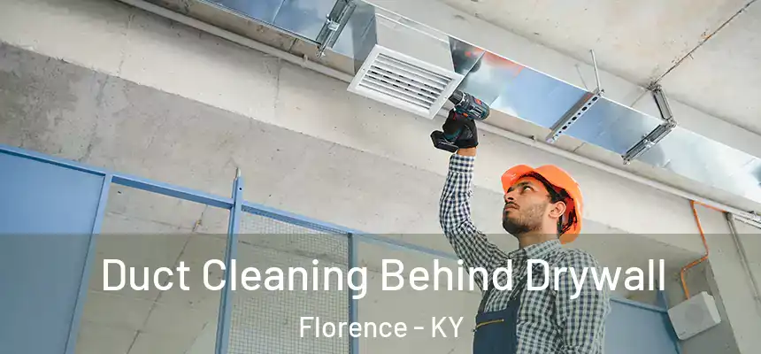  Duct Cleaning Behind Drywall Florence - KY