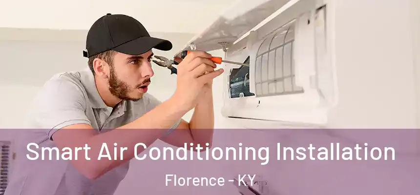  Smart Air Conditioning Installation Florence - KY